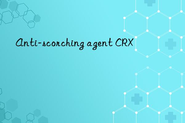 Anti-scorching agent CRX