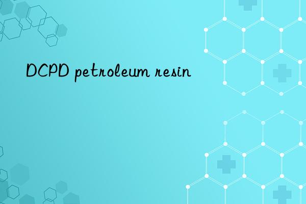 DCPD petroleum resin