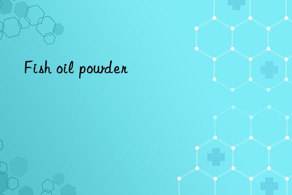 Fish oil powder