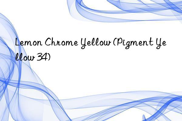 Lemon Chrome Yellow (Pigment Yellow 34)