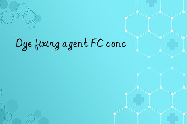 Dye fixing agent FC conc