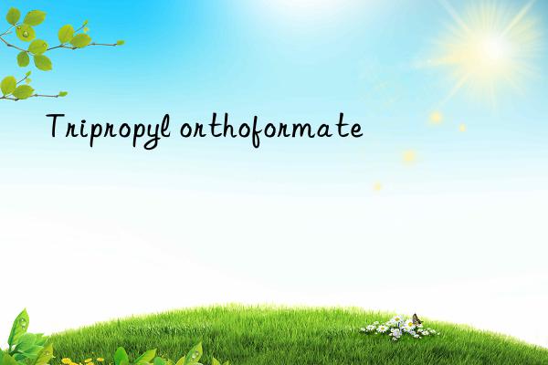 Tripropyl orthoformate