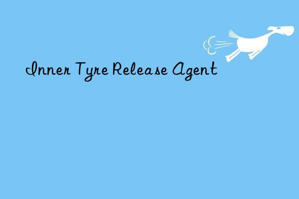 Inner Tyre Release Agent