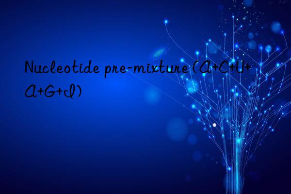 Nucleotide pre-mixture (A+C+U+A+G+I)