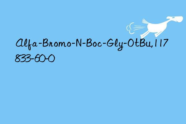 Alfa-Bromo-N-Boc-Gly-OtBu,117833-60-0