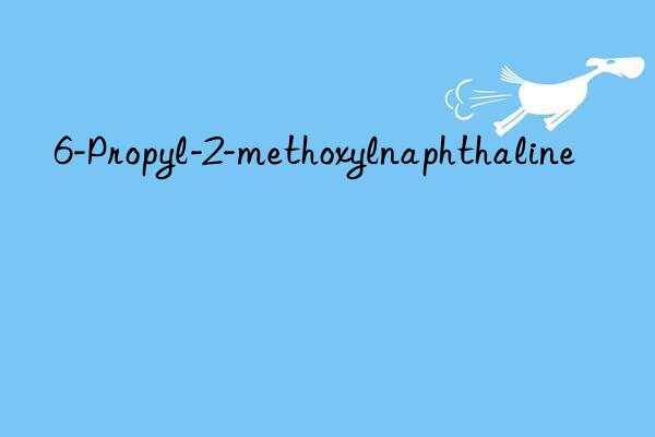 6-Propyl-2-methoxylnaphthaline