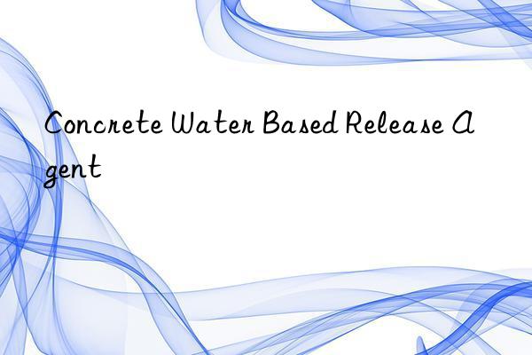 Concrete Water Based Release Agent