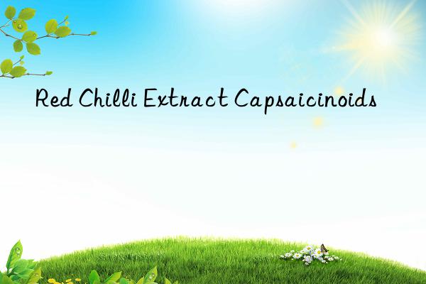 red chilli extract capsaicinoids