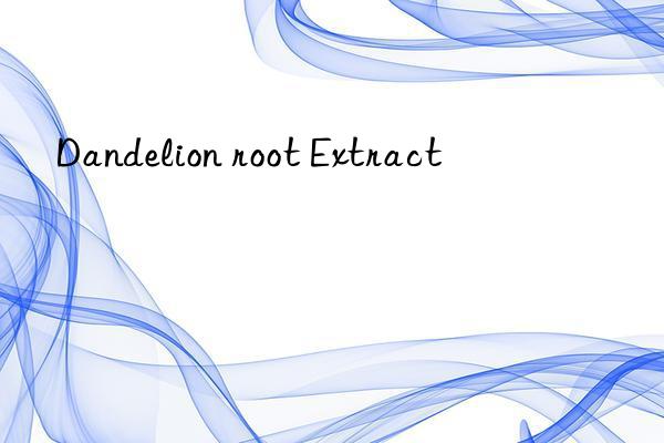 Dandelion root Extract