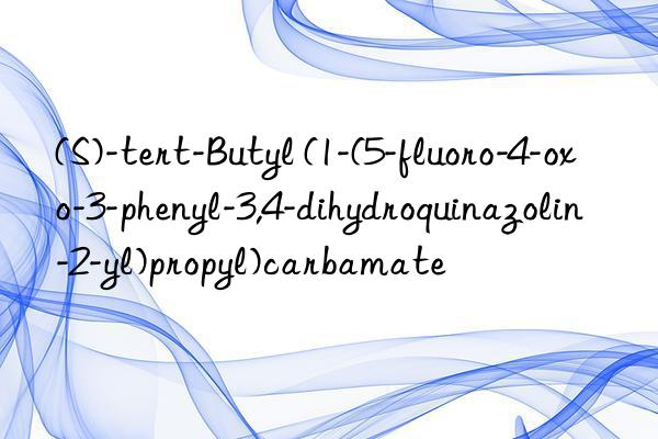 (S)-tert-Butyl (1-(5-fluoro-4-oxo-3-phenyl-3,4-dihydroquinazolin-2-yl)propyl)carbamate