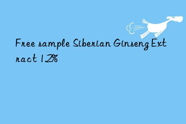 Free sample Siberian Ginseng Extract 1.2%