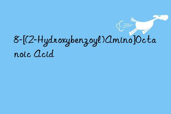 8-[(2-Hydroxybenzoyl)Amino]Octanoic Acid