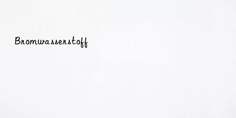 bromwasserstoff