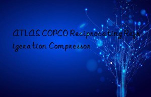 atlas copco reciprocating refrigeration compressor