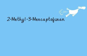 2-Methy1-3-Mercaptofuran