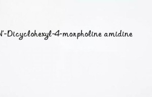n,n’-dicyclohexyl-4-morpholine amidine