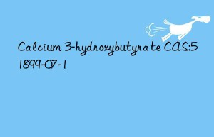 Calcium 3-hydroxybutyrate CAS:51899-07-1