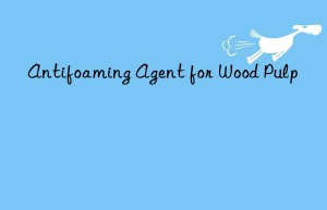 antifoaming agent for wood pulp