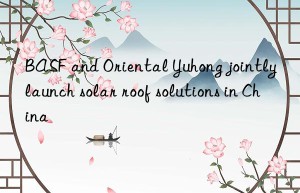 and oriental yuhong jointly launch solar roof solutions in china