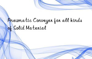Pneumatic Conveyer for all kinds of Solid Material