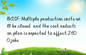 : multiple production units will be closed  and the cost reduction plan is expected to affect 2 600 jobs