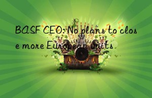 ceo: no plans to close more european units