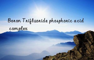 boron trifluoride phosphoric acid complex