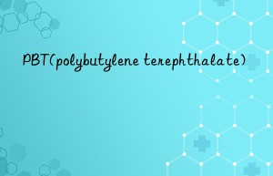 PBT(polybutylene terephthalate)