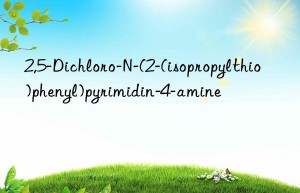 2,5-Dichloro-N-(2-(isopropylthio)phenyl)pyrimidin-4-amine