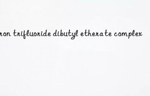 boron trifluoride dibutyl etherate complex