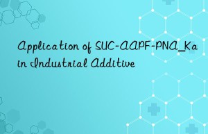 application of suc-aapf-pna_kain industrial additive