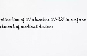 application of uv absorber uv-327 in surface treatment of medical devices