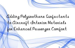 adding polyurethane surfactants to aircraft interior materials for enhanced passenger comfort