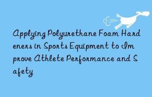 applying polyurethane foam hardeners in sports equipment to improve athlete performance and safety