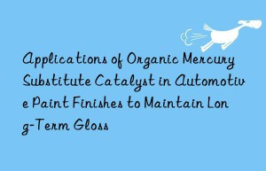 applications of organic mercury substitute catalyst in automotive paint finishes to maintain long-term gloss