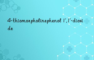 4-thiomorpholinephenol 1′,1′-dioxide