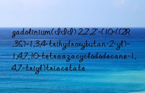 gadolinium(III) 2,2′,2”-(10-((2R,3S)-1,3,4-trihydroxybutan-2-yl)-1,4,7,10-tetraazacyclododecane-1,4,7-triyl)triacetate