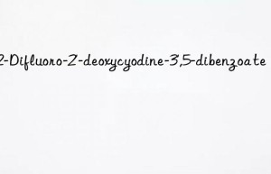 2′,2-Difluoro-2′-deoxycyodine-3′,5-dibenzoate