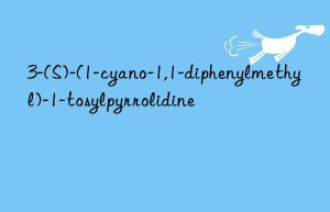3-(S)-(1-cyano-1,1-diphenylmethyl)-1-tosylpyrrolidine
