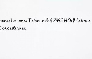 Lanxess Lanxess Trixene BI 7992 HDI trimer closed crosslinker
